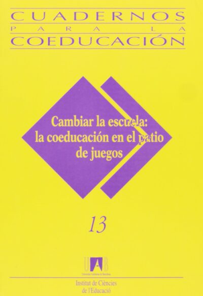 Cambiar La Escuela: La Coeducación En El Patio De Juegos