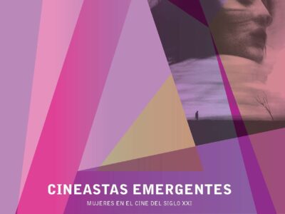 Cineastas Emergentes : Mujeres En El Cine DelSiglo XXI