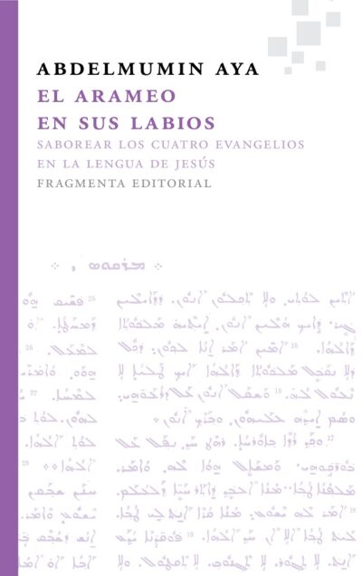 Arameo En Sus Labios, El: Saborear Los Cuatro Evangelios En La Lengua