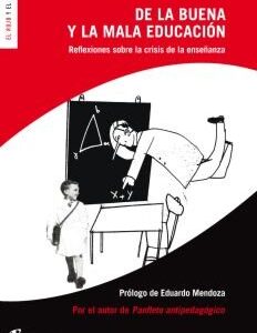 De La Buena Y La Mala Educación: Reflexiones Sobre La Crisis De