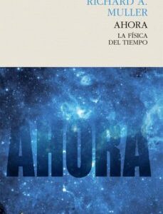 Ahora. La Física Del Tiempo