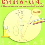 Con Un 6 Y Un 4... A Dibujar Con Números Nivel III
