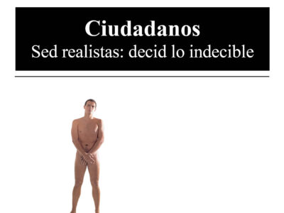 Ciudadanos: Sed Realistas Decid Lo Indecible