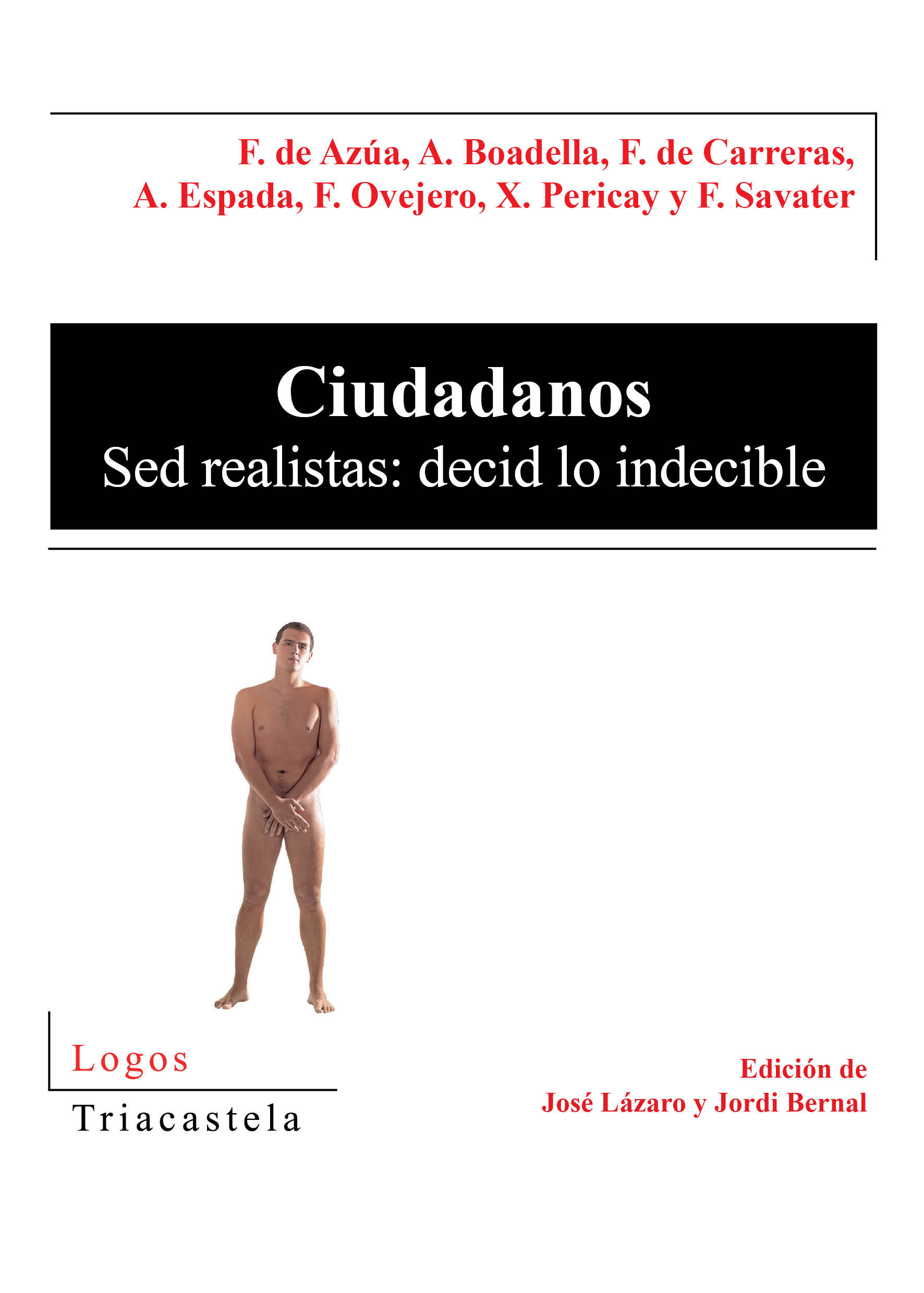 Ciudadanos: Sed Realistas Decid Lo Indecible