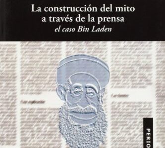La Construcción Del Mito A Través De La Prensa: El Caso Bin Laden