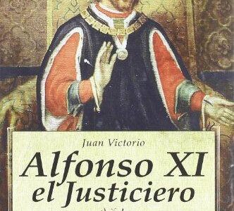 Alfonso XI: El Justiciero