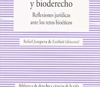 Bioética Y Bioderecho: Reflexiones Jurídicas Ante Los Retos Bioéticos