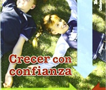 Crecer Con Confianza : Método De Relajación Para Niños De 7 A 12 Años