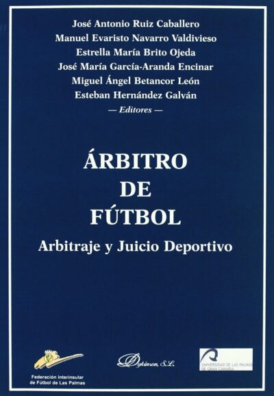 Arbitro De Futbol: Arbitraje Y Juicio Deportivo
