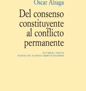 Del consenso constituyente al conflicto permanente