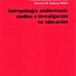 Antropología audiovisual: medios e investigación en educación