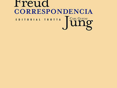 Correspondencia: Sigmund Freud - Carl Gustav Jung