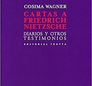 Cartas a Friedrich Nietzsche: diarios y otros testimonios