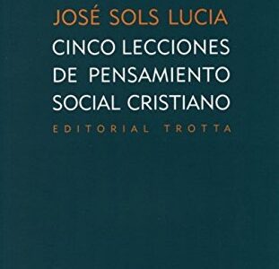Cinco lecciones de pensamiento social cristiano