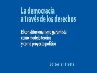 La democracia a través de los derechos: el constitucionalismo garantista