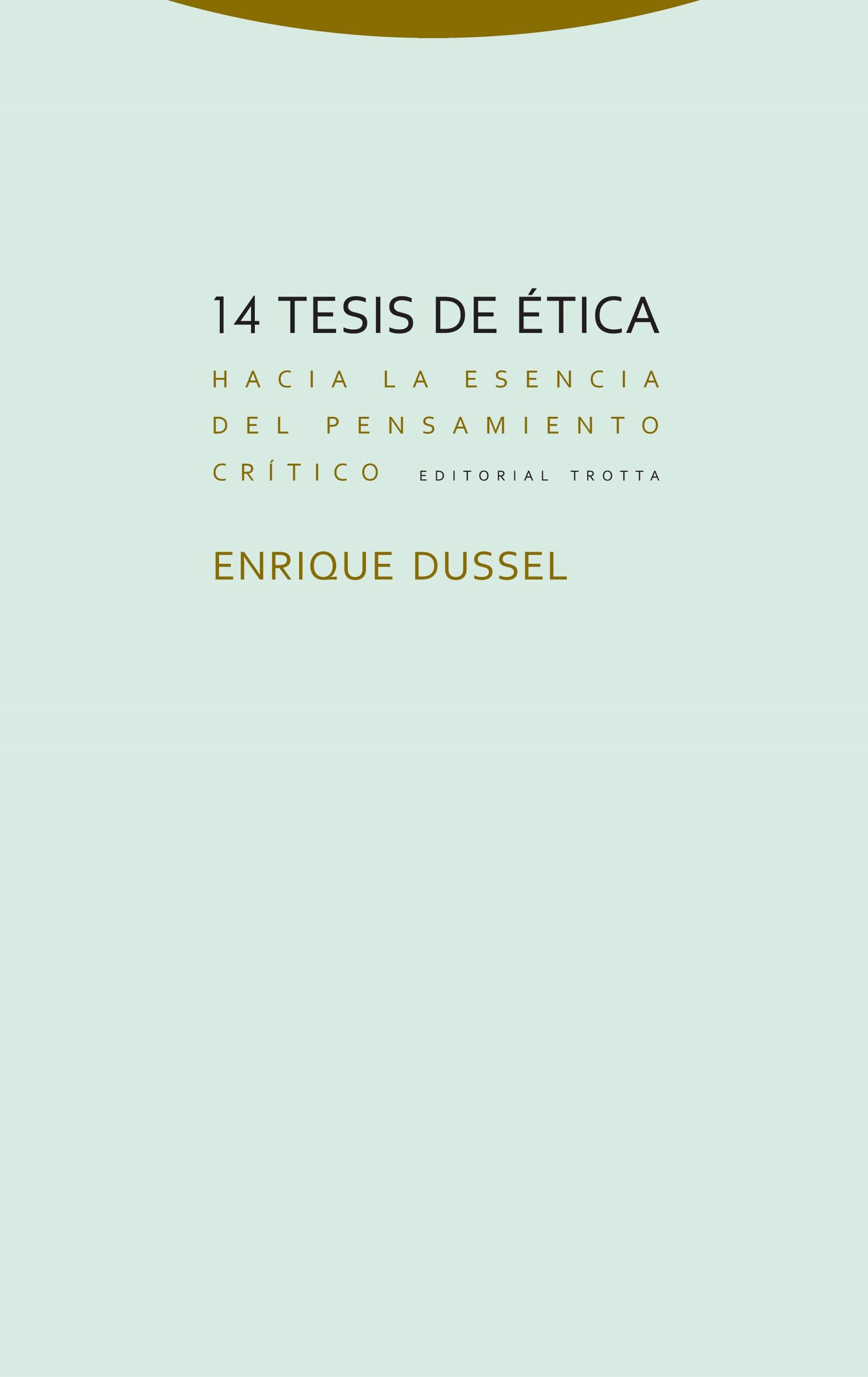 14 tesis de ética : hacia la esencia del pensamiento critico