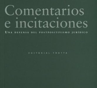 Comentarios e Incitaciones: una defensa del postpositivismo jurídico