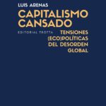 Capitalismo cansado: tensiones (eco) políticas del desorden global