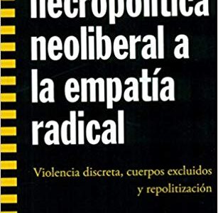 De la necropolítica neoliberal a la empatía radical