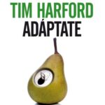 Adáptate: El Economista Camuflado Te Demostró Como Funciona El Mundo.