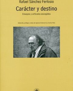 Carácter Y Destino: Ensayos Y Artículos Escogidos