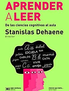 Aprender a leer : de las ciencias cognitivas al aula