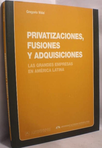 Privatizaciones, fusiones y adquisiciones : las grandes empresas