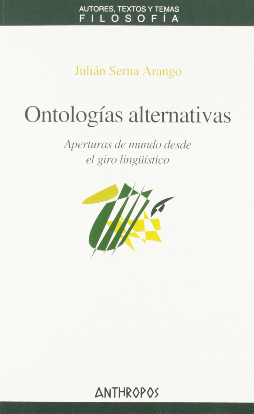 Ontologías Alternativas : Aperturas De Un Mundo Desde El Giro.: