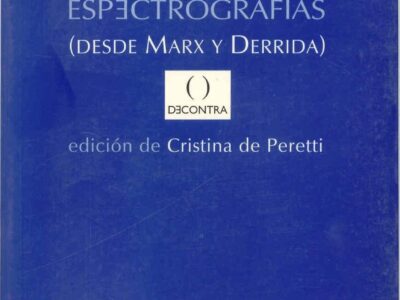 Espectrografías : Desde Marx Y Derrida