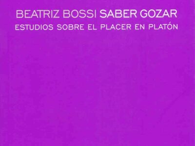 Saber Gozar : Estudios Sobre El Placer En Platón : Protágoras, Gorgia
