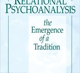 Relational Psychoanalysis, Volume 1: The Emergence Of A Tradition