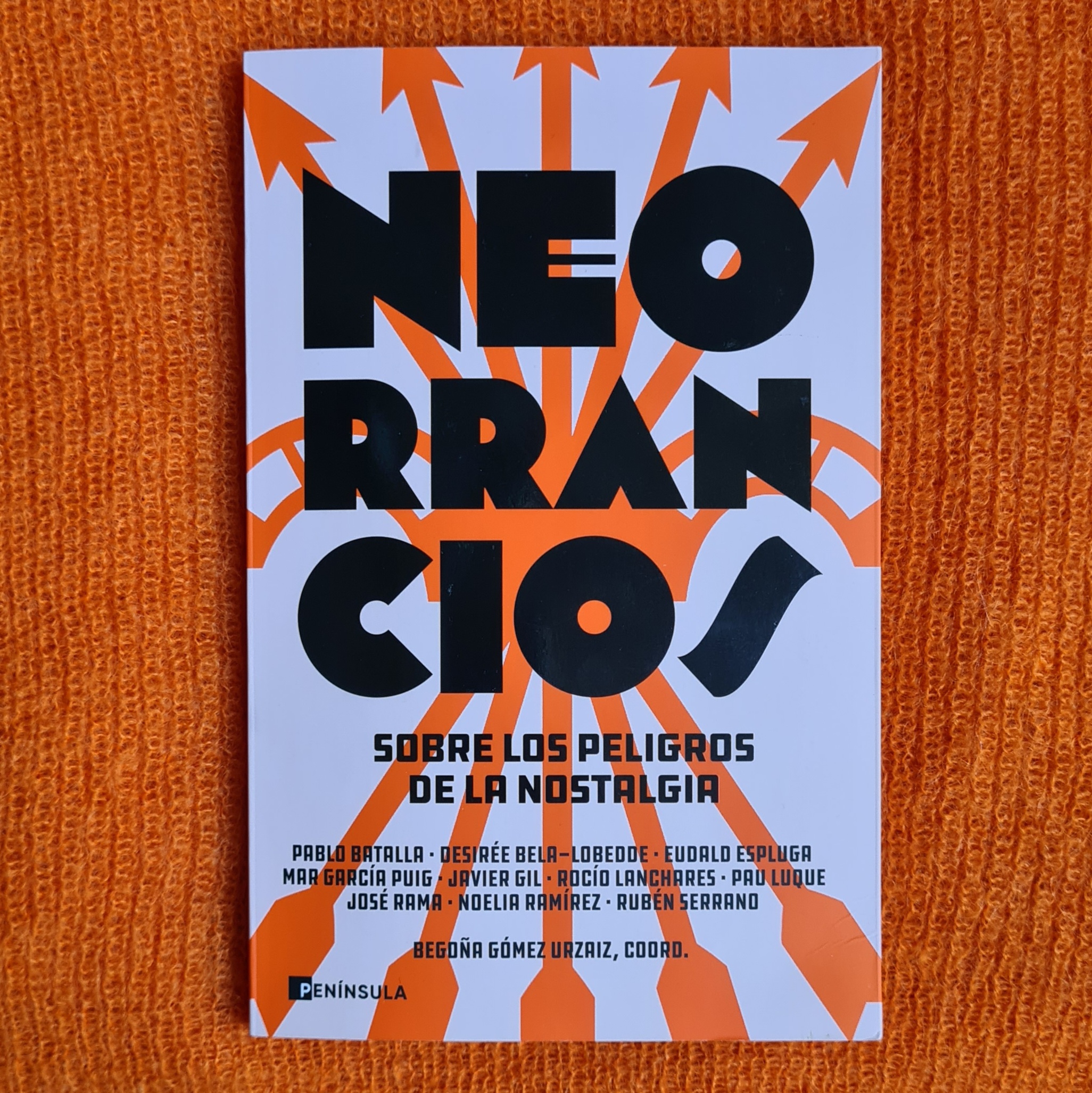 Neorrancios : Sobre Los Peligros De La Nostalgia