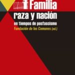 Familia, raza y nación: En tiempos de posfacismo