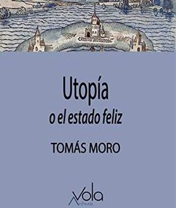 Utopía O El Estado Feliz