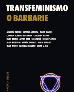 Transfeminismo o barbarie