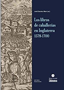 Libros De Caballerías En Inglaterra, 1578-1700
