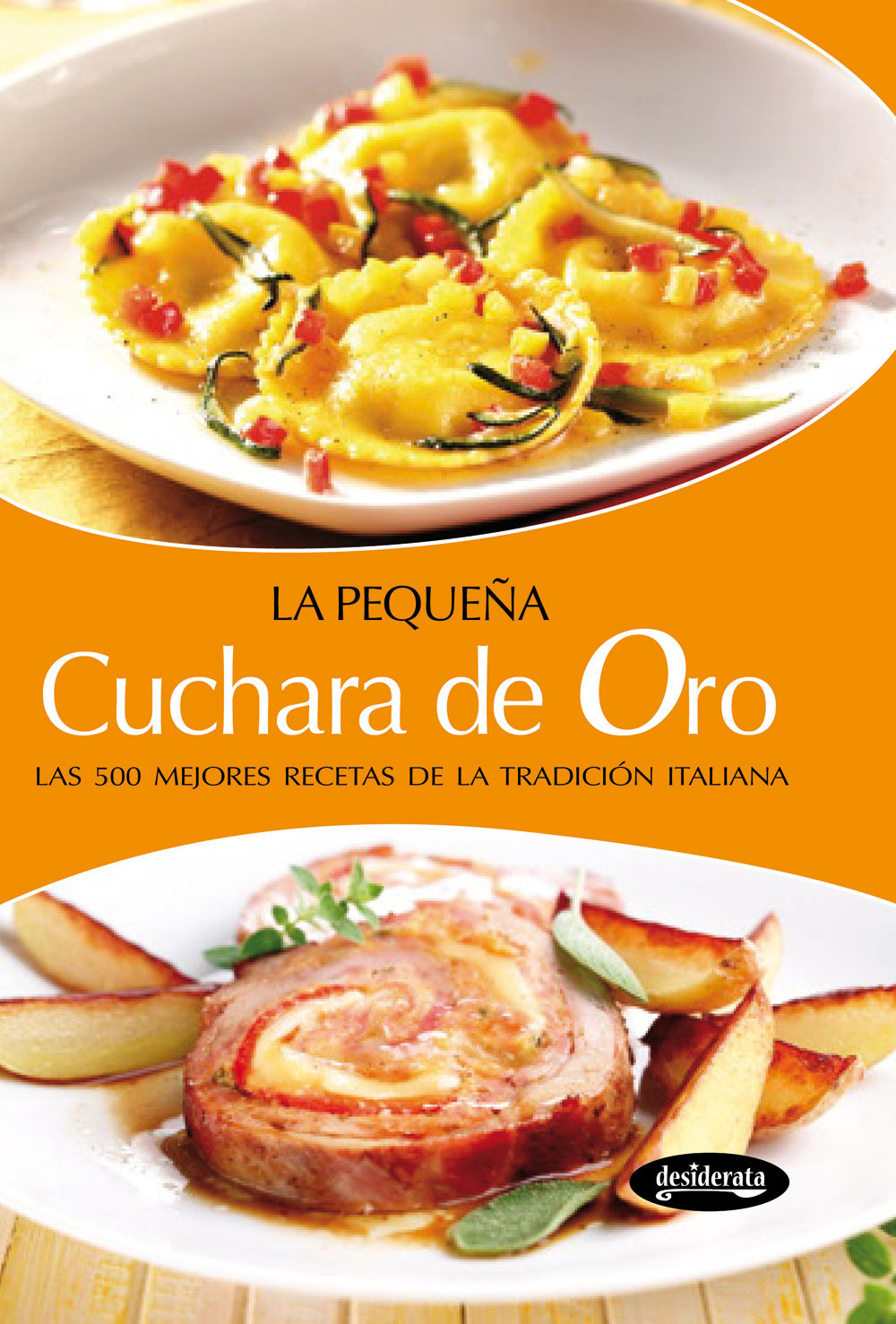 La Pequeña Cuchara De Oro : Las 500 Mejores Recetas De La Tradición It