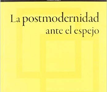 La Postmodernidad Ante El Espejo