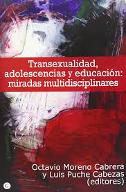 Transexualidad, Adolescencia Y Educación : Miradas Multidisciplinares