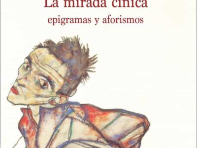 La Mirada Cínica : Epigramas Y Aforismos