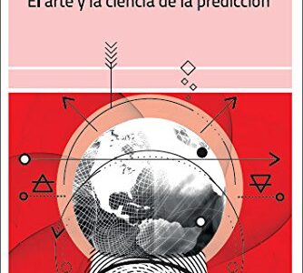 Superpronosticadores: El arte y la ciencia de la predicción