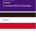 Fueros : De La Melancolía De Abraham