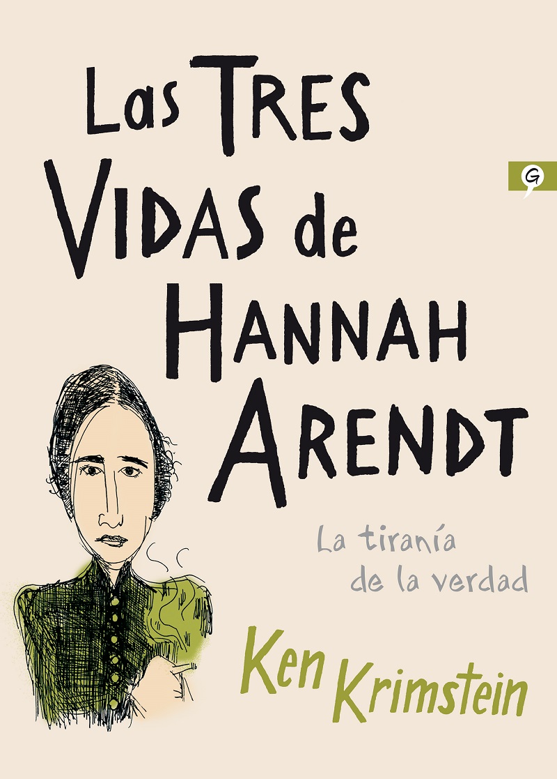 Las Tres Vidas De Hannah Arendt : La Tiranía De La Verdad