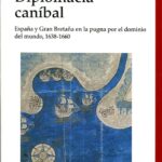 Diplomacia Caníbal : España Y Gran Bretaña En La Pugna Por El Dominio