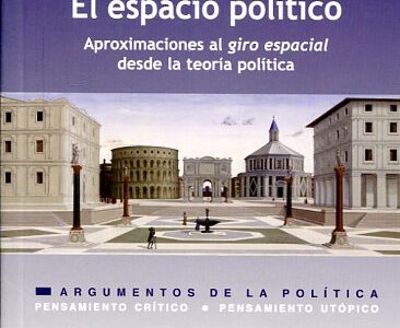 El espacio político: Aproximaciones al giro espacial desde la teoría política