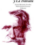 Trilogía De La Intimidad : Rigoletto, Il Trovatore, La Traviata