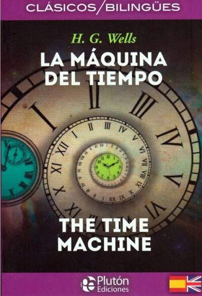 La Máquina Del Tiempo (Ed. Bilingüe Español - Inglés)