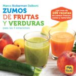 Zumos De Frutas Y Verduras : Para 4 Estaciones