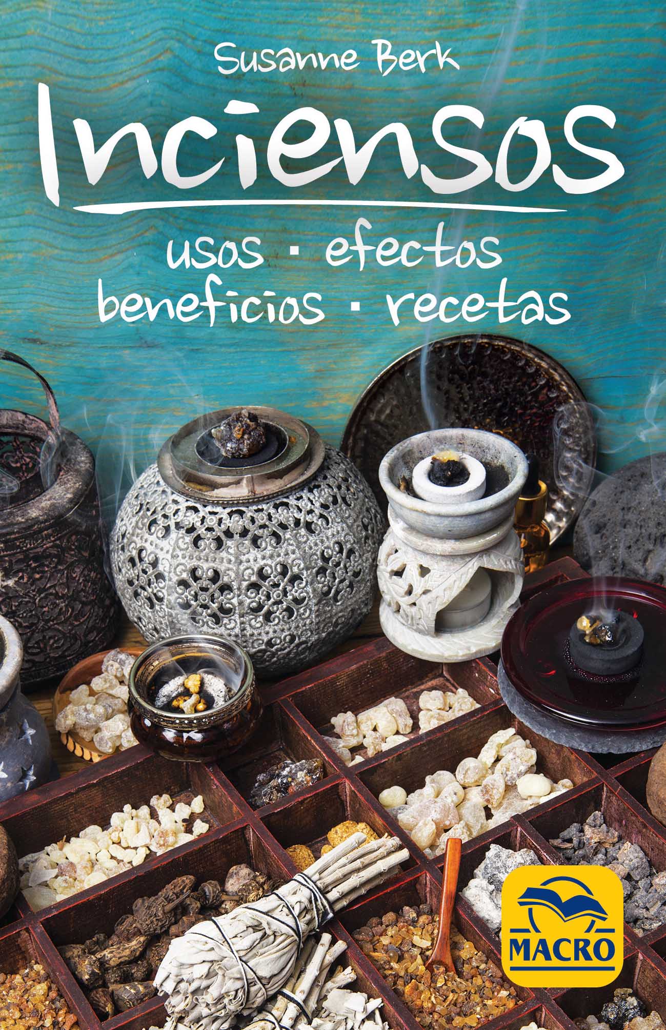 Inciensos : Usos Efectos, Beneficios Y Recetas