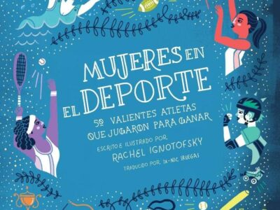 Mujeres En El Deporte : 50 Valientes Atletas Que Jugaron Para Ganar